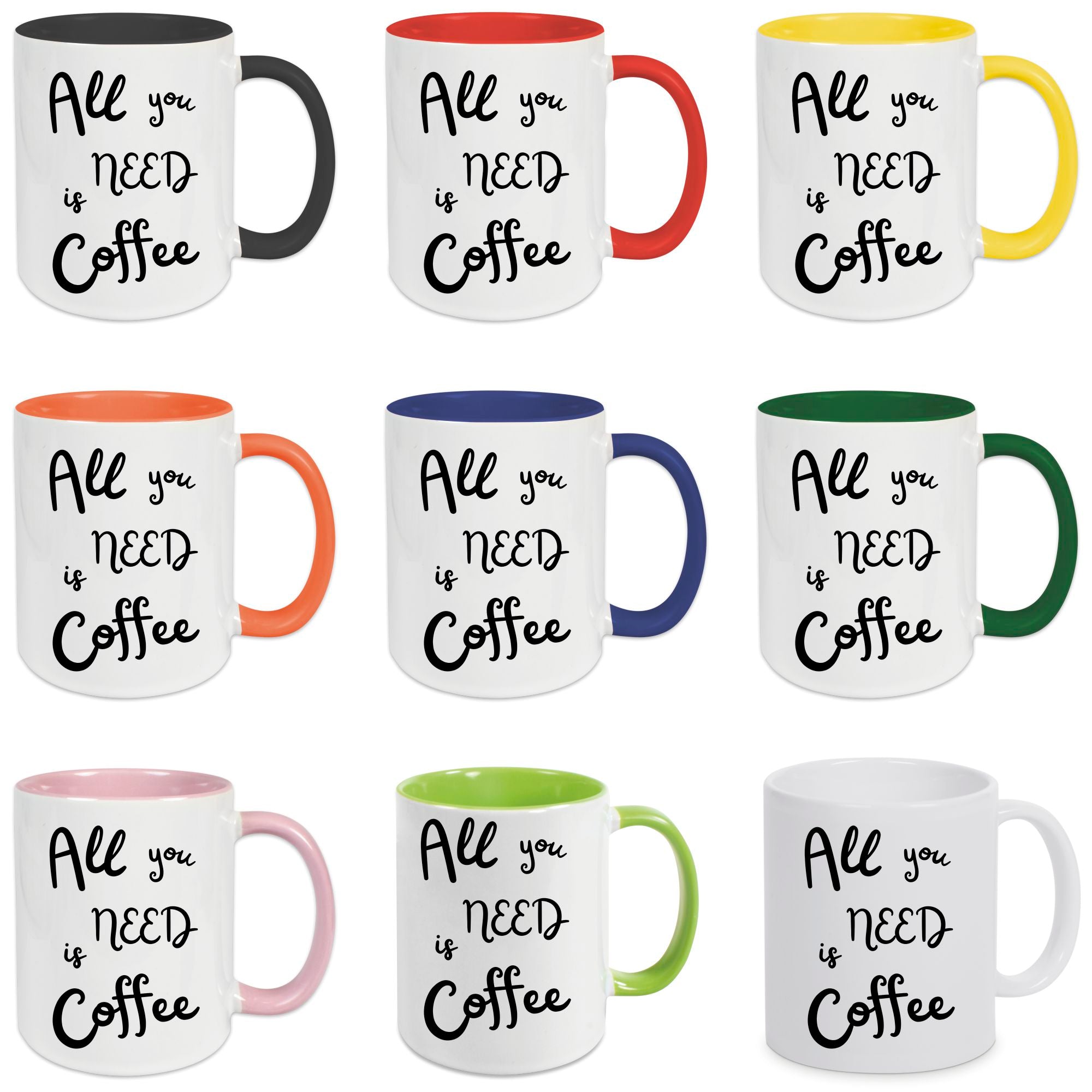 Keramik-Tasse - All you need is coffee - in verschiedenen Tassenfarben verfügbar