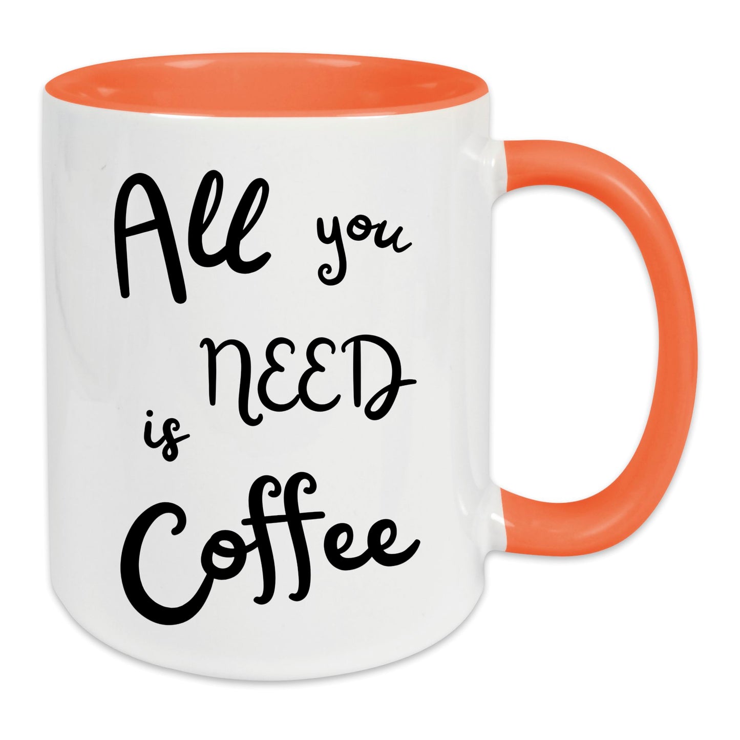 Keramik-Tasse - All you need is coffee - in verschiedenen Tassenfarben verfügbar
