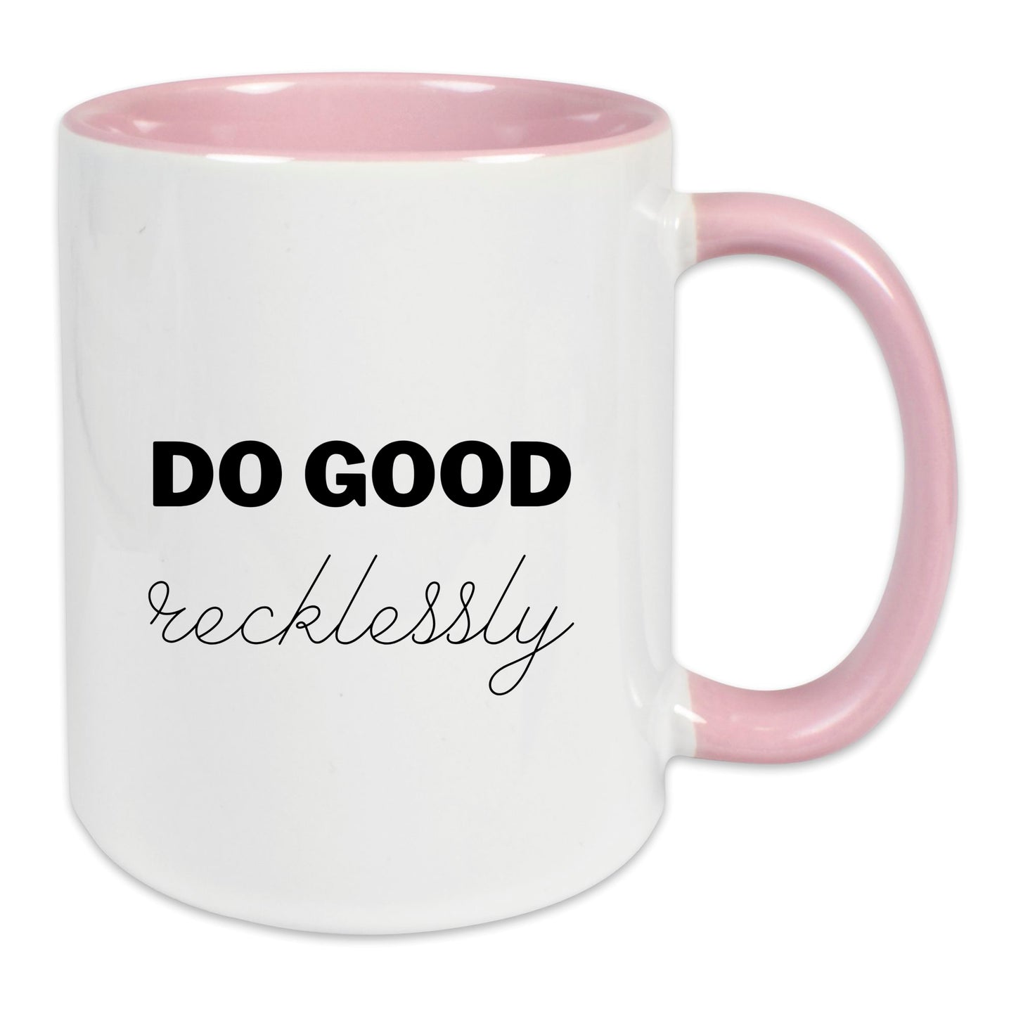 Keramik-Tasse - Do good recklessly - in verschiedenen Tassenfarben verfügbar