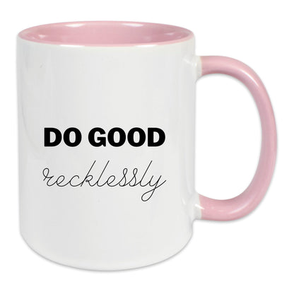 Keramik-Tasse - Do good recklessly - in verschiedenen Tassenfarben verfügbar