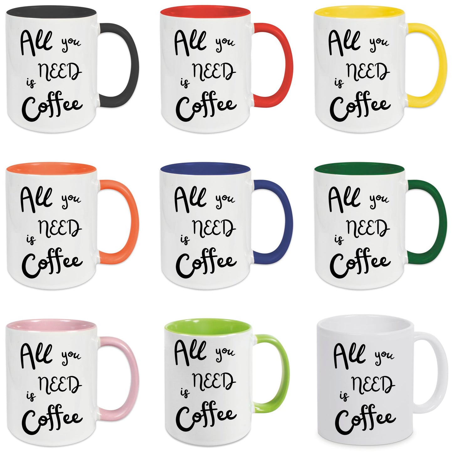 Keramik-Tasse - All you need is coffee - in verschiedenen Tassenfarben verfügbar