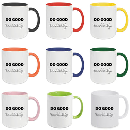 Keramik-Tasse - Do good recklessly - in verschiedenen Tassenfarben verfügbar