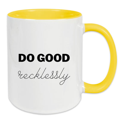 Keramik-Tasse - Do good recklessly - in verschiedenen Tassenfarben verfügbar