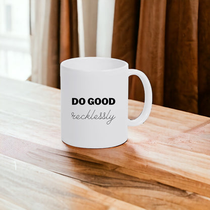 Keramik-Tasse - Do good recklessly - in verschiedenen Tassenfarben verfügbar